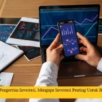 Pengertian Investasi, Mengapa Investasi Penting Untuk Berjangka